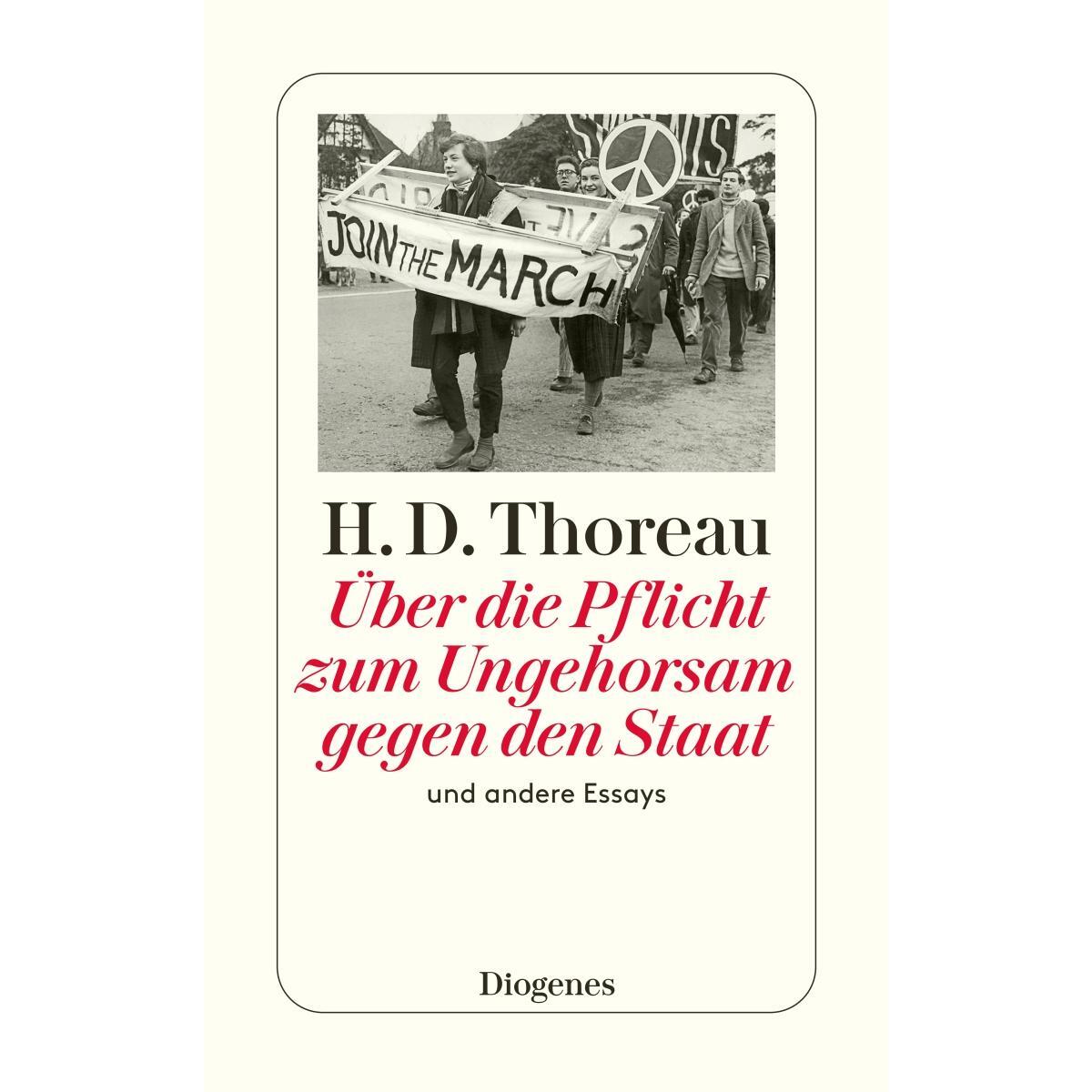 Über die Pflicht zum Ungehorsam gegen den Staat und andere Essays von Diogenes Verlag AG