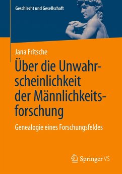 Über die Unwahrscheinlichkeit der Männlichkeitsforschung von Springer Fachmedien Wiesbaden / Springer VS / Springer, Berlin