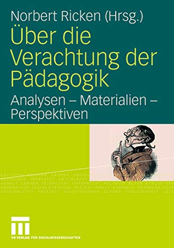 Über die Verachtung der Pädagogik. Analysen - Materialien - Perspektiven
