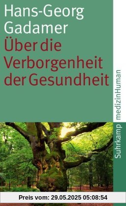 Über die Verborgenheit der Gesundheit: Aufsätze und Vorträge (suhrkamp taschenbuch)