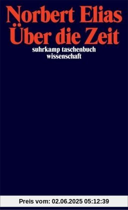Über die Zeit: Arbeiten zur Wissenssoziologie II (suhrkamp taschenbuch wissenschaft)