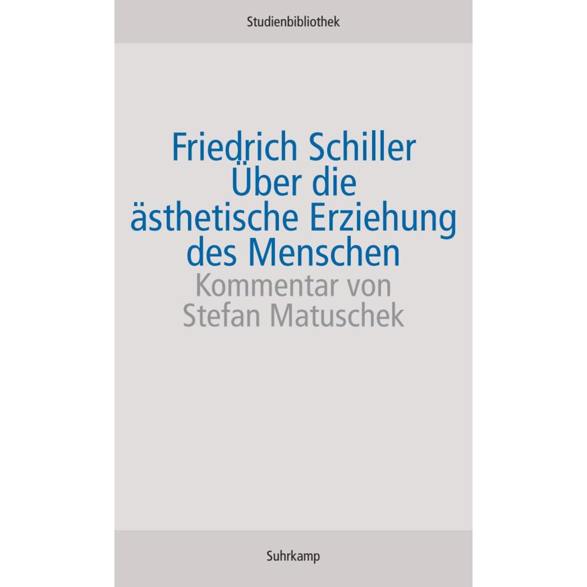 Über die ästhetische Erziehung des Menschen Über die ästhetische Erziehung des Menschen von Suhrkamp Verlag