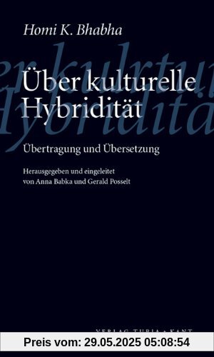 Über kulturelle Hybridität: Übertragung und Übersetzung Über kulturelle Hybridität: Übertragung und Übersetzung