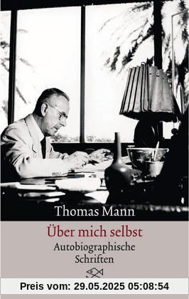 Über mich selbst: Autobiographische Schriften