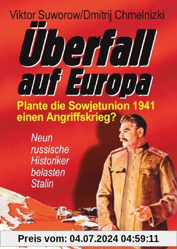 Überfall auf Europa: Plante die Sowjetunion 1941 einen Angriffskrieg? Neun russische Historiker belasten Stalin