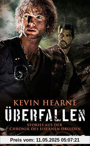 Überfallen: Stories aus der Chronik des Eisernen Druiden