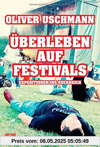 Überleben auf Festivals: Expeditionen ins Rockreich