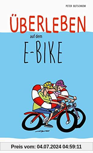 Überleben auf dem E-Bike: Humorvolle Geschichten und Cartoons rund ums E-Bike