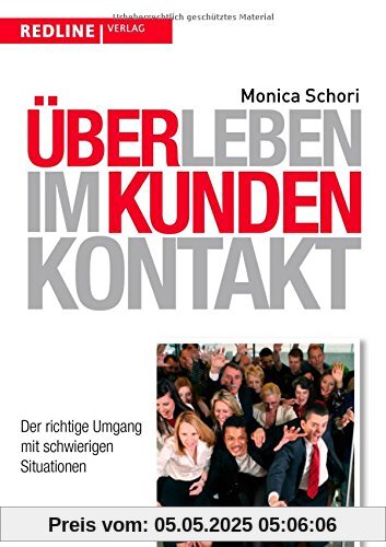 Überleben im Kundenkontakt: Der richtige Umgang mit schwierigen Situationen