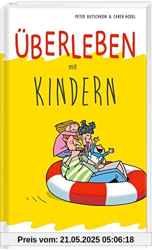 Überleben mit Kindern - Humorvolle Texte und Cartoons