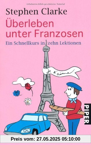 Überleben unter Franzosen: Ein Schnellkurs in zehn Lektionen