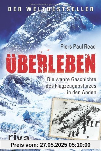 Überleben: Die wahre Geschichte des Flugzeugabsturzes in den Anden