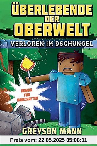 Überlebende der Oberwelt: Verloren im Dschungel - Roman für Minecrafter