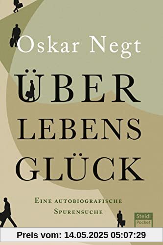 Überlebensglück (Steidl Pocket): Eine autobiographische Spurensuche