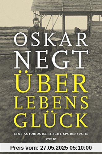 Überlebensglück: Eine autobiographische Spurensuche