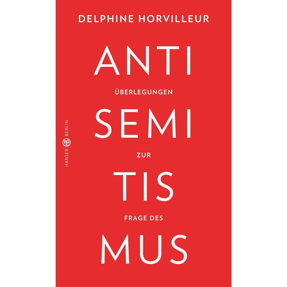 Überlegungen zur Frage des Antisemitismus von Hanser Berlin