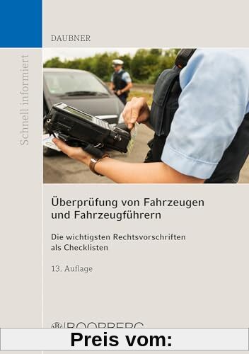 Überprüfung von Fahrzeugen und Fahrzeugführern: Die wichtigsten Rechtsvorschriften als Checklisten (Schnell informiert)