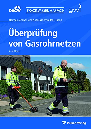 Überprüfung von Gasrohrnetzen Überprüfung von Gasrohrnetzen von Vulkan Verlag GmbH
