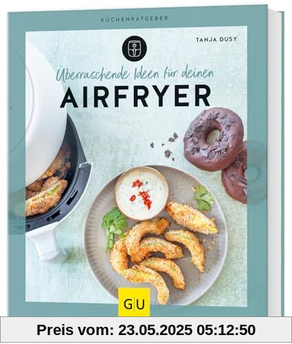 Überraschende Ideen für deinen Airfryer (GU Küchenratgeber)