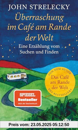 Überraschung im Café am Rande der Welt: Eine Erzählung vom Suchen und Finden Überraschung im Café am Rande der Welt: Eine Erzählung vom Suchen und Finden