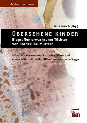 Übersehene Kinder: Biografien erwachsener Töchter von Borderline-Müttern (Nahaufnahmen: Biografische Reihe) von Marta Press