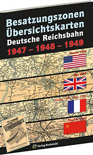 Übersichtskarten der DEUTSCHEN REICHSBAHN Amerikanische, Britische, Französische und Sowjetische Besatzungszonen 1947-1948-1949: Amerikanische, ... Besatzungszone - Einsenbahnstecken der DR Übersichtskarten der DEUTSCHEN REICHSBAHN Amerikanische, Britische, Französische und Sowjetische Besatzungszonen 1947-1948-1949: Amerikanische, ... Besatzungszone - Einsenbahnstecken der DR von Rockstuhl Verlag