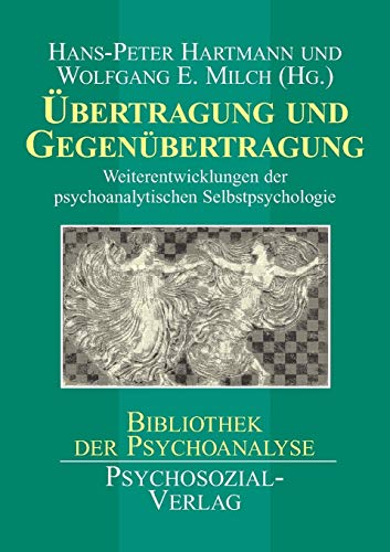 Übertragung und Gegenübertragung: Weiterentwicklungen der psychoanalytischen Selbstpsychologie (Bibliothek der Psychoanalyse)