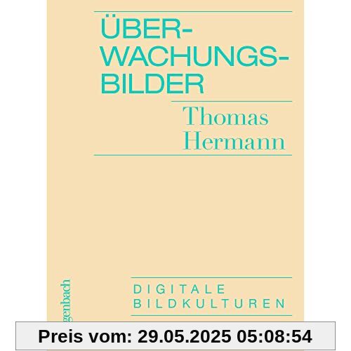 Überwachungsbilder - Digitale Bildkulturen (Allgemeines Programm - Sachbuch)