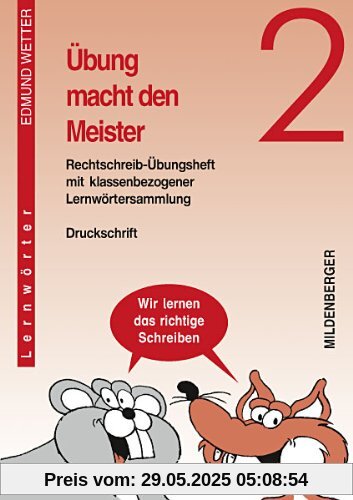 Übung macht den Meister 2: Rechtschreib-Übungsheft mit klassenbezogener Lernwörtersammlung, Druckschrift, Klasse 2