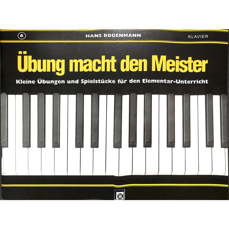 Übung macht den Meister 6 Übung macht den Meister 6