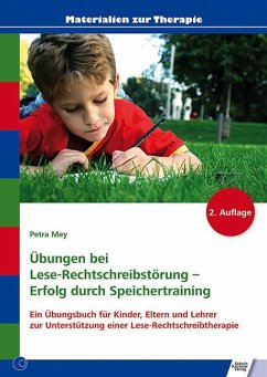 Übungen bei Lese-Rechtschreibstörung - Erfolg durch Speichertraining von Schulz-Kirchner