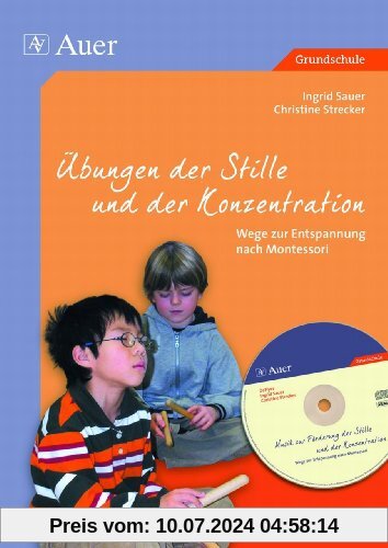 Übungen der Stille und der Konzentration: Wege zur Entspannung nach Montessori