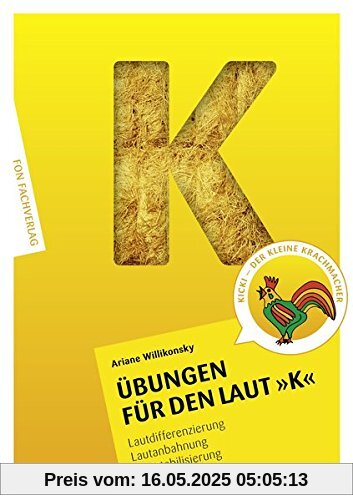 Übungen für den Laut K: Lautdifferenzierung - Lautanbahnung - Lautstabilisierung-Sprachförderung (Übungshefte für die Laute)