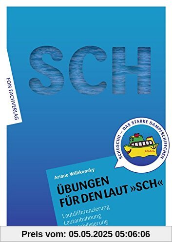 Übungen für den Laut SCH: Lautdifferenzierung - Lautanbahnung - Lautstabilisierung-Sprachförderung (Übungshefte für die Laute)