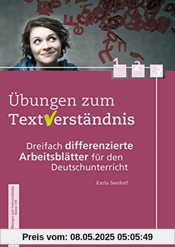 Übungen zum Textverständnis - Klasse 7/8: Dreifach differenzierte Arbeitsblätter für den Deutschunterricht Übungen zum Textverständnis - Klasse 7/8: Dreifach differenzierte Arbeitsblätter für den Deutschunterricht
