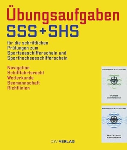 Übungsaufgaben: für die schriftliche Prüfung zum Sportsee- und Sporthochseeschifferschein