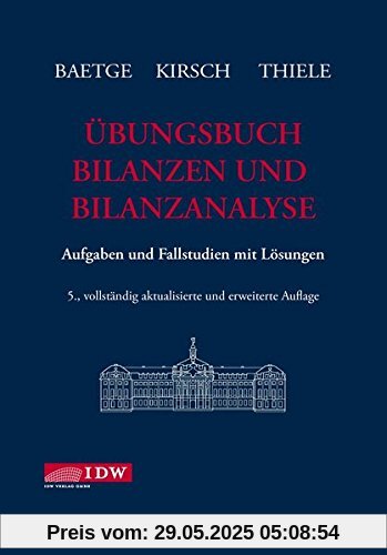 Übungsbuch Bilanzen: Aufgaben und Fallstudien mit Lösungen