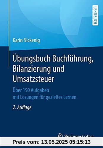 Übungsbuch Buchführung, Bilanzierung und Umsatzsteuer: Über 150 Aufgaben mit Lösungen für gezieltes Lernen