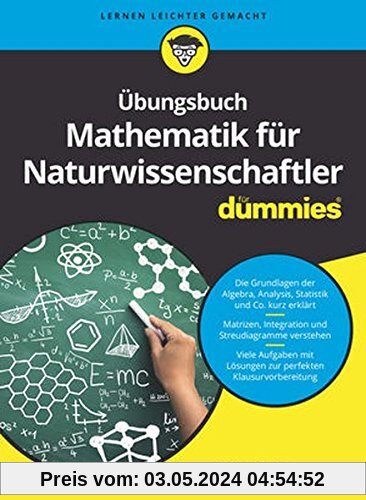 Übungsbuch Mathematik für Naturwissenschaftler für Dummies
