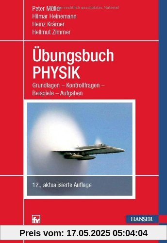 Übungsbuch Physik: Grundlagen - Kontrollfragen - Beispiele - Aufgaben