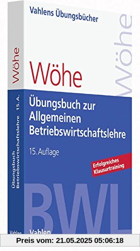 Übungsbuch zur Einführung in die Allgemeine Betriebswirtschaftslehre (Vahlens Übungsbücher der Wirtschafts- und Sozialwissenschaften)