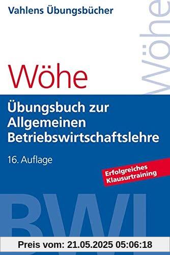 Übungsbuch zur Einführung in die Allgemeine Betriebswirtschaftslehre