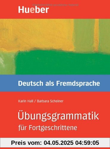 Übungsgrammatik DaF für Fortgeschrittene, neue Rechtschreibung, Übungsbuch: Mit integriertem Lösungsschlüssel