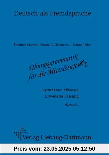 Übungsgrammatik für die Mittelstufe - Erweiterte Fassung. Regeln - Listen - Übungen: Übungsgrammatik für die Mittelstufe. Arbeitsheft: Regeln - Listen - Übungen. Deutsch als Fremdsprache