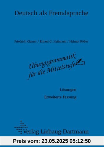 Übungsgrammatik für die Mittelstufe - Erweiterte Fassung. Regeln - Listen - Übungen: Übungsgrammatik für die Mittelstufe. Lösungsheft