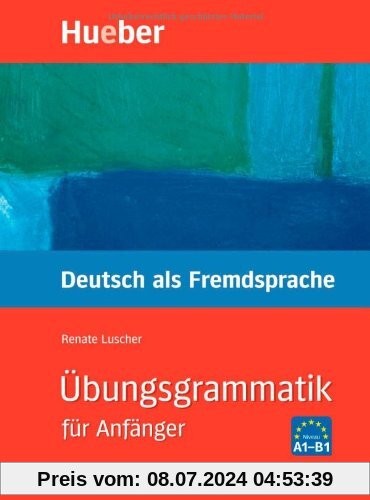 Übungsgrammatik. Deutsch als Fremdsprache für Anfänger
