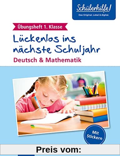 Übungsheft 1. Klasse: Deutsch & Mathematik (Lückenlos ins nächste Schuljahr)
