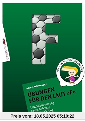 Übungsheft für den Laut F: Lautdifferenzierung - Lautanbahnung - Lautstabilisierung (Übungshefte für die Laute)