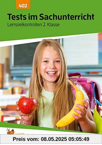 Übungsheft mit Tests im Sachunterricht 2. Klasse: Echte Klassenarbeiten mit Punktevergabe und Lösungen - Sachkunde (Lernzielkontrollen, Band 402)