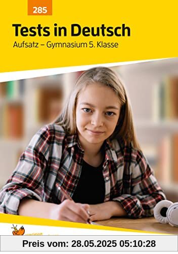 Übungsheft mit Tests in Deutsch - Aufsatz Gymnasium 5. Klasse: Echte Klassenarbeiten mit Punktevergabe und Lösungen (Lernzielkontrollen, Band 285)